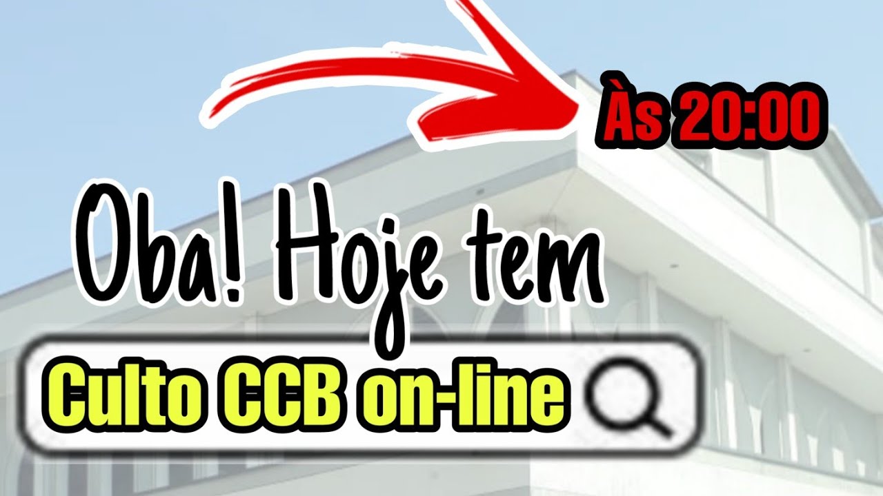 Hoje Teremos Culto CCB On-line Novamente. - YouTube