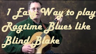 1 Easy Way To Play Ragtime Blues Like Blind Blake | GuitarZoom.com | Steve Dahlberg