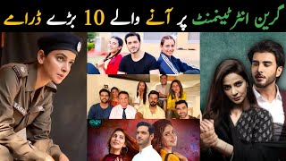 Top 10 Green Entertainment Upcoming Dramas - Upcoming Pakistani Dramas 2023 - Dramaz ETC