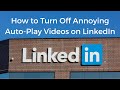 How to Turn Off Annoying Autoplay Videos on LinkedIn