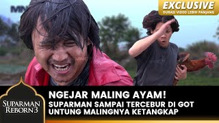 JAGOAN MASUK GOT! Maling Ayam Larinya Lincah Bikin Suparman Terjatuh | SUPARMAN REBORN 3