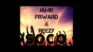 SoCo - Reezy and JambFrward (Prod by JambFrward)