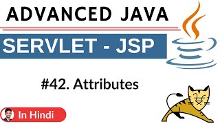 #42. Attributes | Advanced Java | Servlet | JSP | Hindi
