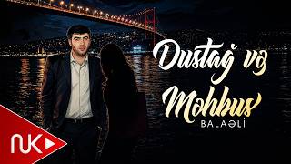 Balaeli - Dustag ve Mehbus 2026 (Official Audio)