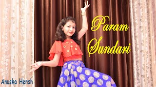 Param Sundari | Dance Cover | Mimi | Kriti & Pankaj | A. R. Rahman & Shreya Ghoshal | Anuska Hensh