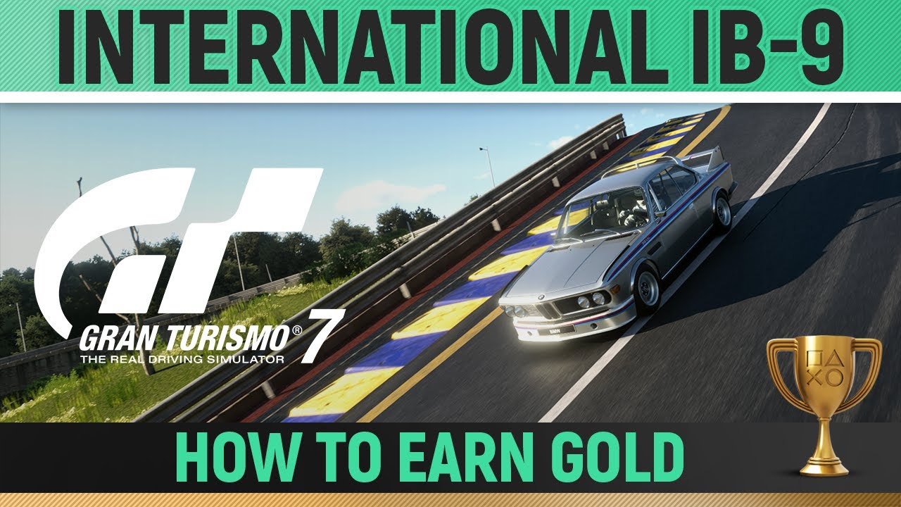 Gran Turismo 7 - International IB-9 License 🏆 How To Earn Gold - Guide ...