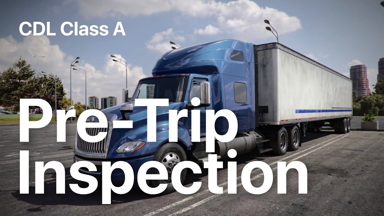 How To Perform A CDL Class A Pre-Trip Inspection And Pass In 2024 [Full ...