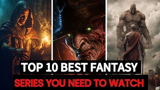 Top 10 best fantasy series to watch in 2024#mustwatch #bestfantasymovies