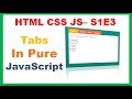 HTML CSS JS S1E3 - Creating Custom Tabs in pure Javascript