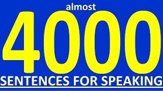 ALMOST 4000 SENTENCES FOR SPEAKING. ENGLISH GRAMMAR LESSONS. HOW TO LEARN ENGLUSH SPEAKING