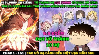 [Full Bộ Siêu Phẩm 24 Tiếng]  CAO VÕ HẠ CÁNH ĐẾN MỘT VẠN NĂM SAU | Chap 1 - 161 | Ma Vương Lục Thánh