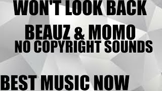 BEAUZ & Momo  - Won't Look Back (NoCopyRightSounds)