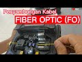 Penyambungan Kabel Fiber Optik | Teknik Penyambungan Kabel Fiber Optik