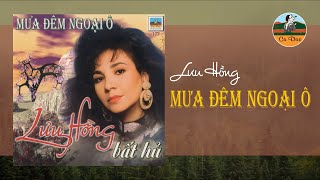 Mưa Đêm Ngoại Ô (Tuyển Tập) | Lưu Hồng | Nhạc Vàng Tình Ca