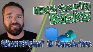 Microsoft 365 Security Basics: SharePoint & One Drive Security