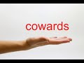 How to Pronounce cowards - American English