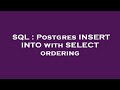 SQL : Postgres INSERT INTO with SELECT ordering