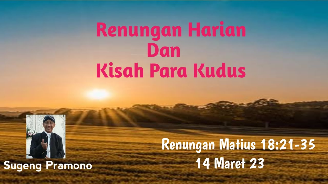 Renungan Matius 18:21-35. | Selasa, 14 Maret 23. | Sugeng Pramono - YouTube