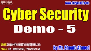 Cyber Security tutorials || Demo - 5 || by Mr. Shoaib Ahmed On 26-04-2024 @7PM IST