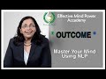 Outcome | Master Your Mind Using NLP  | Effective Mind Power Academy