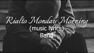 Rialto Monday Morning 5:19 (lyrics) Band