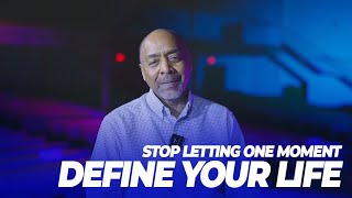 Stop Letting One Moment Define Your Life | David G. Evans