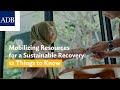 Mobilizing Resources for a Sustainable Recovery:  Things to Know