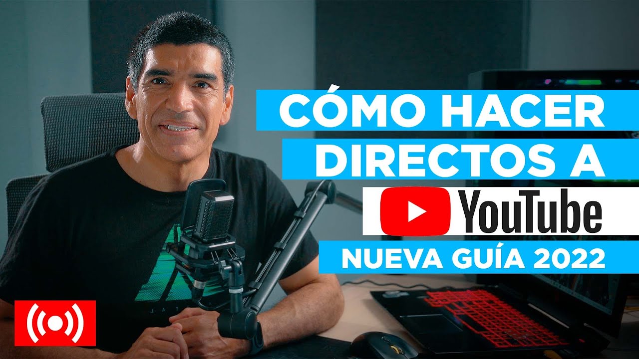 🔴 YOUTUBE Live Cómo Transmitir EN VIVO - Guía 2022 - YouTube