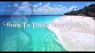 Scorpions Born To Touch Your Feelings HD (Lyrics)