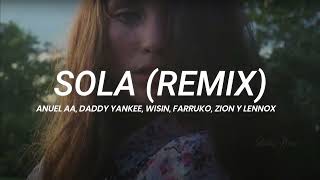 Anuel AA, Daddy Yankee, Wisin, Farruko, Zion & Lennox - Sola (Remix) || LETRA