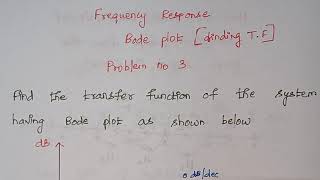 How to find the transfer function from the given Bode plot? (Problem no 3)
