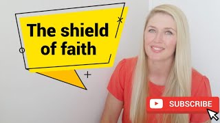 The armor of God - The shield of faith