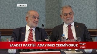 Saadet Partisi: İstanbul Adayımızı Çekmiyoruz