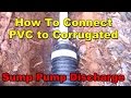 French Drain, How To Connect PVC to Corrugated Pipe