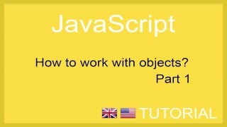How to work with objects in JavaScript - Tutorial 1 [ENG]