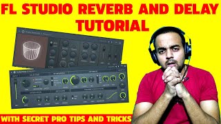 FL Studio Complete Reverb And Delay Tutorial - Vocal Mix Part 4