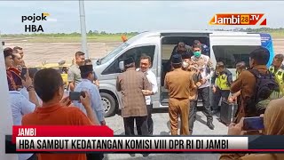 HBA Sambut Kedatangan Komisi VIII DPR RI di Jambi