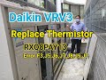 Daikin VRV3 | How to replace outdoor thermistor (Error F3,J5,J6,J7,J8,J9,JC)