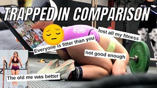 CAN'T STOP COMPARING MYSELF | Fitness and Crossfit Performance