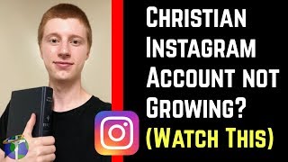 How to Get Your CHRISTIAN Instagram Account Growing!!