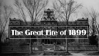 ARCHIVAL ADVENTURES | Spotlight: The Great Fire of 1899