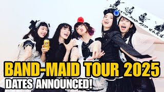 BAND-MAID TOUR 2025: CHECK OUT THE CONFIRMED DATES AND CITIES!