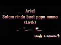 Arief - Salam Rindu Buat papa Mama (Lirik)