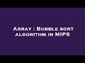 Array : Bubble sort algorithm in MIPS