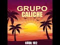 GRUPO CALICHE - SUS PRIMEROS EXITOS DE TODOS LOS TIEMPOS