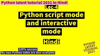 Lec 4: Python script mode and interactive mode in hindi
