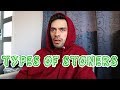 Types of Stoners