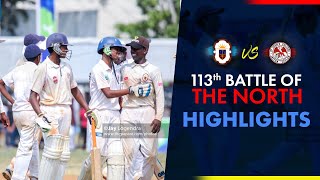 113ஆவது வடக்கின் சமர் | 113th Battle of the North - Highlights