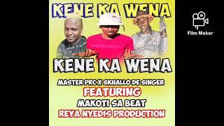 KENE KA WENA_hitt by master prc x skhallo De Singer x makoti SA