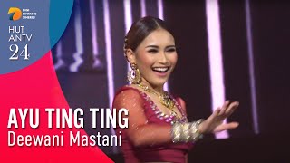 AYU TING TING - Deewani Mastani | HUT ANTV 24